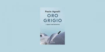 LIBRI: “ORO GRIGIO”, LA STORIA DI FAMIGLIA DEL GRUPPO ALLUMINIO AGNELLI