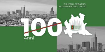 FOCUS: I CENTO ANNI DEL GRUPPO LOMBARDO DEI CAVALIERI DEL LAVORO